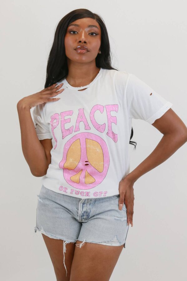 PEACE OR F*CK OFF DESTRUCTED TEE